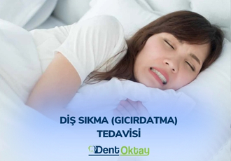 Diş sıkma (Gıcırdatma) Bruksizm Tedavisi