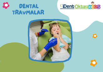 Dental Travmalar ve Tedavileri